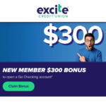 Excite Credit Union $300 New Member Checking Bonus